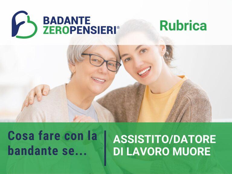 Cosa fare con la badante se l'assistito muore?