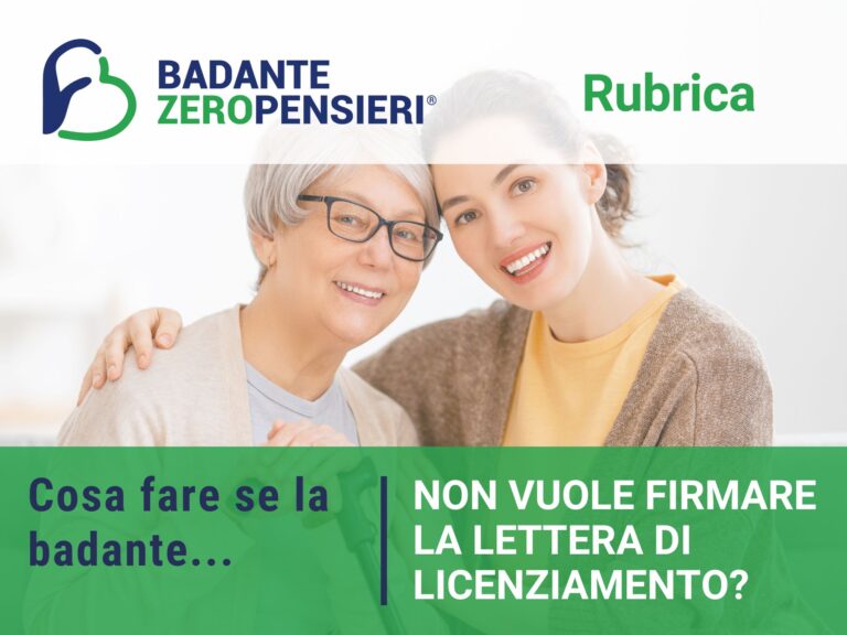Cosa fare se la badante non vuole firmare la lettera di licenziamento