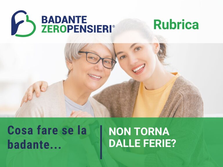 Cosa fare se la badante non rientra dalle ferie