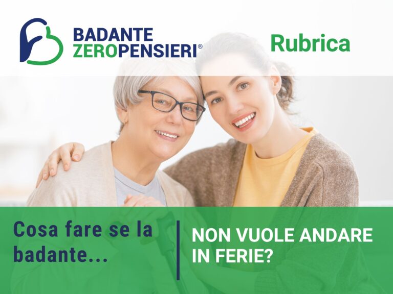osa fare se la badante non vuole andare in ferie