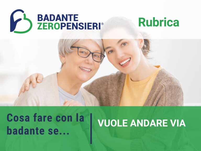 cosa fare con la badante se vuole andare via
