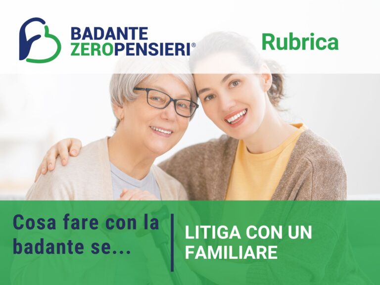 Cosa fare con la badante se litiga con un familiare