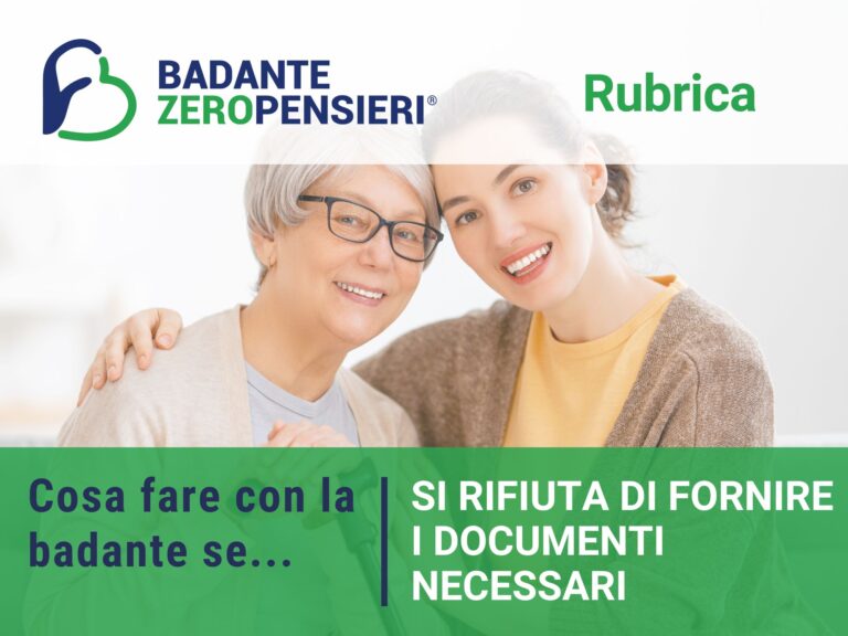 Cosa fare con la badante se si rifiuta di fornire i documenti necessari