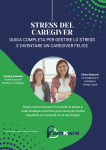 STRESS DEL CAREGIVER Guida completa per gestire lo stress e diventare un Caregiver Felice